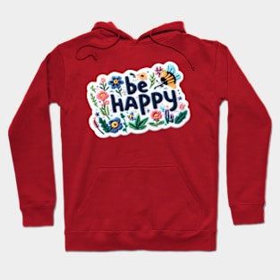 Be happy Hoodie